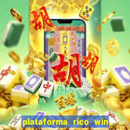 plataforma rico win paga mesmo